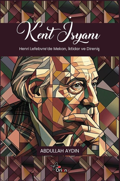 Kent İsyanı & Henri Lefebvre'de Mekan, İktidar ve Direniş