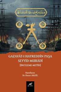 Gazavat-ı Hayreddîn Paşa Seyyid Muradî (İnceleme - Metin)