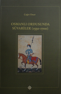 Osmanlı Ordusunda Süvariler (1550-1700)
