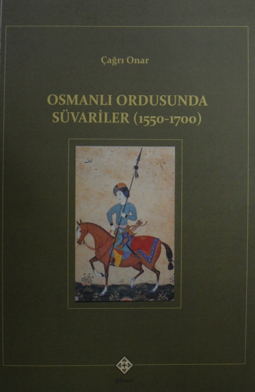 Osmanlı Ordusunda Süvariler (1550-1700)