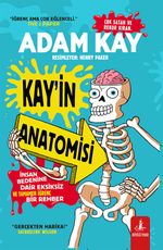 Kay'in Anatomisi & İnsan Bedenine Dair Eksiksiz ve Tamamen İğrenç Bir Rehber