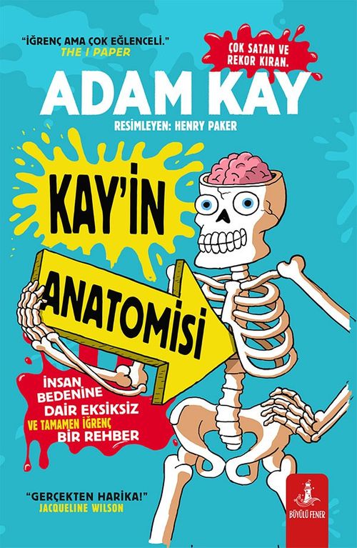 Kay'in Anatomisi & İnsan Bedenine Dair Eksiksiz ve Tamamen İğrenç Bir Rehber