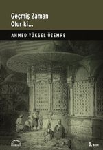 Geçmiş Zaman Olur Ki
