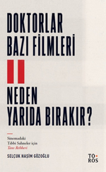 Doktorlar Bazı Filmleri Neden Yarıda Bırakır?
