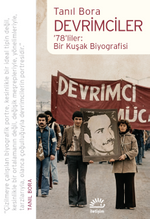 Devrimciler & '78'liler: Bir Kuşak Biyografisi