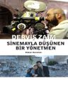Derviş Zaim: Sinemayla Düşünen Bir Yönetmen