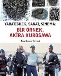 Yaratıcılık, Sanat, Sinema: Bir Örnek, Akira Kurosawa