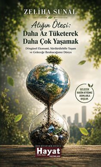 Atığın Ötesi: Daha Az Tüketerek Daha Çok Yaşamak