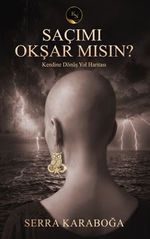 Saçımı Okşar Mısın? & Kendine Dönüş Yol Haritası