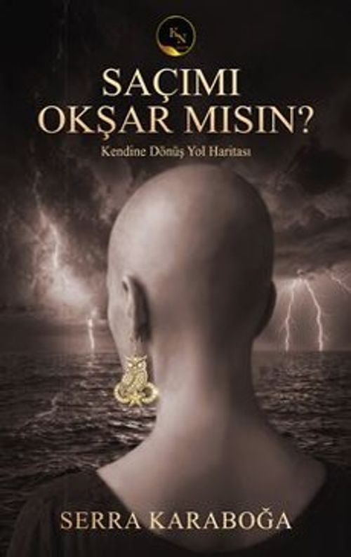 Saçımı Okşar Mısın? &amp; Kendine Dönüş Yol Haritası