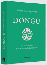 Döngü & Kadının Ritmi: Farkındalık ve Şefkatle Yaşam
