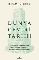 Dünya Çeviri Tarihi & Eski Yunan'dan Roma'ya, Endülüs'ten Avrupa'ya, Osmanlı'dan Cumhuriyet'e