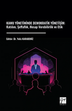 Kamu Yönetiminde Demokratik Yönetişim& Katılım, Şeffaflık, Hesap Verebilirlik ve Etik