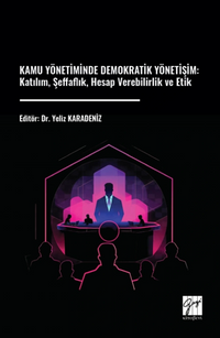 Kamu Yönetiminde Demokratik Yönetişim& Katılım, Şeffaflık, Hesap Verebilirlik ve Etik
