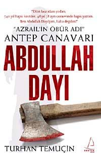 Abdullah Dayı & Azrail'in Öbür Adı Antep Canavarı
