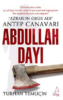 Abdullah Dayı & Azrail'in Öbür Adı Antep Canavarı