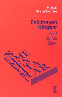 Eskimeyen Kitaplar & 250 Klasik Eser