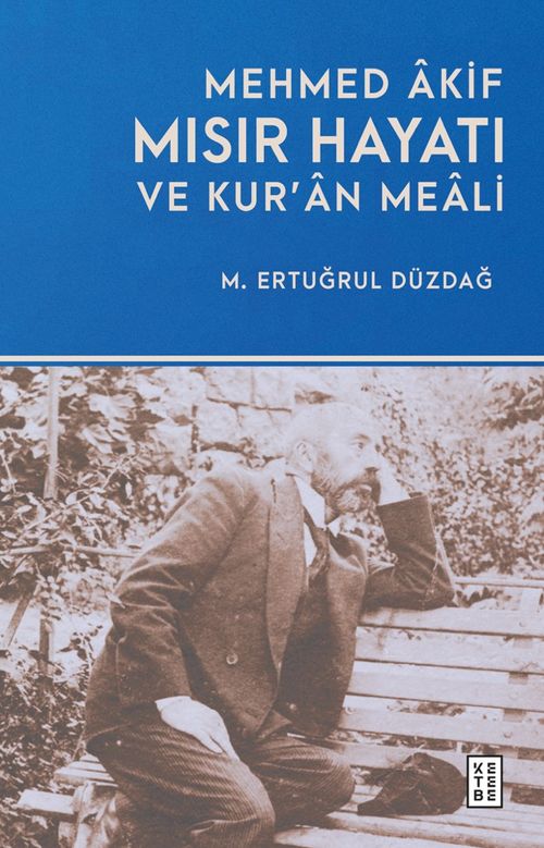 Mehmed Âkif  Mısır Hayatı ve Kur'an Meali