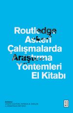 Routledge Askerî Çalışmalarda Araştırma Yöntemleri El Kitabı