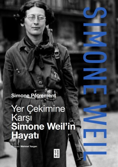 Yer Çekimine Karşı (Ciltli)  & Simone Weil'in Hayatı
