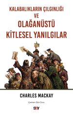 Kalabalıkların Çılgınlığı ve Olağanüstü Kitlesel Yanılgılar