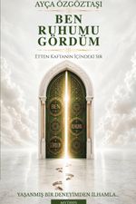 Ben Ruhumu Gördüm & Etten Kaftanın İçindeki Sır
