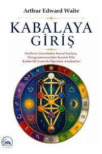 Kabalaya Giriş & Harflerin Gizeminden Kutsal Sayılara, Tetragrammaton'dan Kozmik Dile Kadim