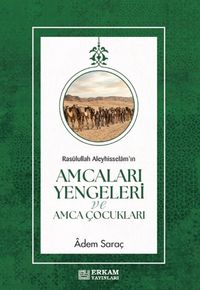 Rasulullah Aleyhisselamın Amcaları Yengeleri ve Amca Çocukları