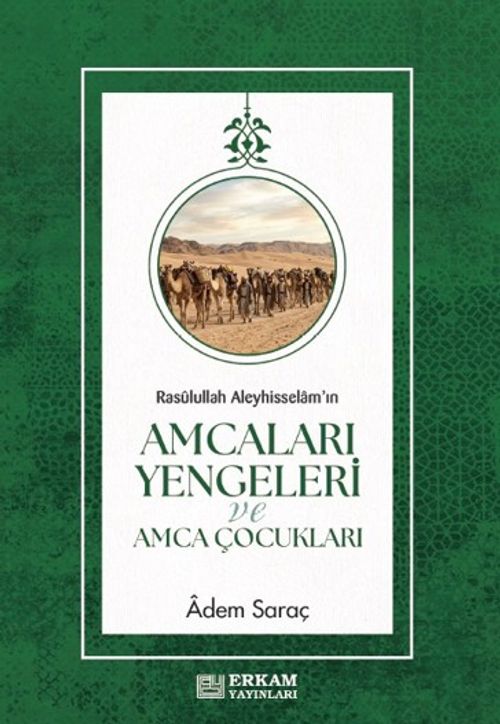 Rasulullah Aleyhisselamın Amcaları Yengeleri ve Amca Çocukları