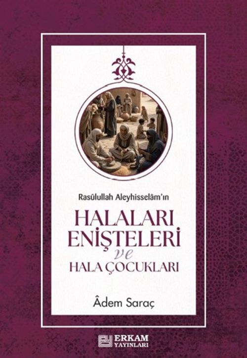 Rasulullah Aleyhisselamın Halaları Enişteleri ve Hala Çocukları