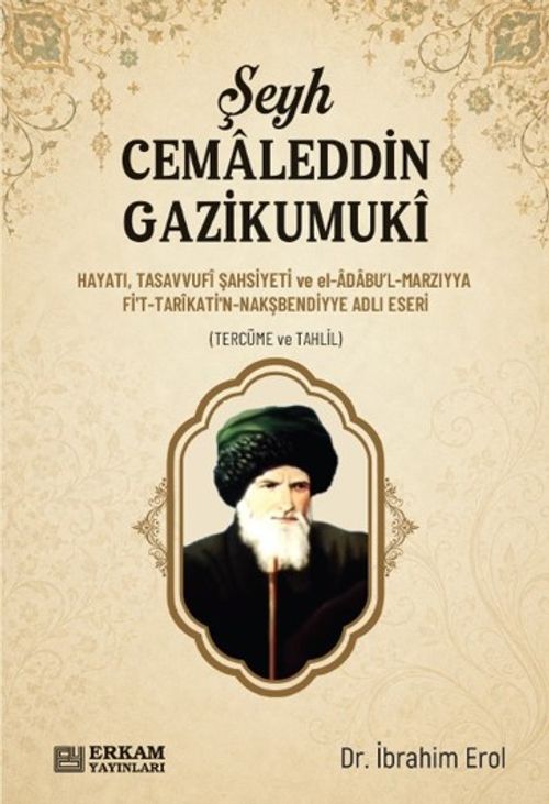 Şeyh Cemaleddin Gazikumuki & Hayatı Tasavvufi Şahsiyeti ve El-Adabul Marziyya Fit-Tarikatin Nakşbendiyye Adlı Eseri