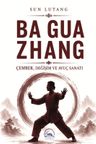 Ba Gua Zhang &amp; Çember, Değişim ve Avuç Sanatı