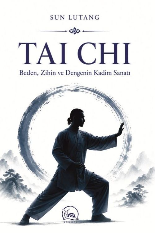 Tai Chi &amp; Beden, Zihin ve Dengenin Kadim Sanatı