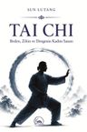 Tai Chi &amp; Beden, Zihin ve Dengenin Kadim Sanatı