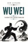 Wu Wei &amp; Taoizm ve Wu Wei'nin Temelleri