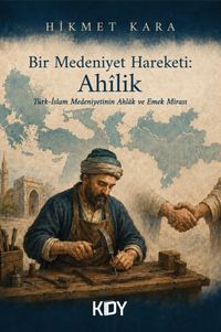 Bir Medeniyet Hareketi: Ahîlik