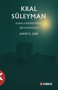 Kral Süleyman & Kabala Perspektifiyle Bir Monografi