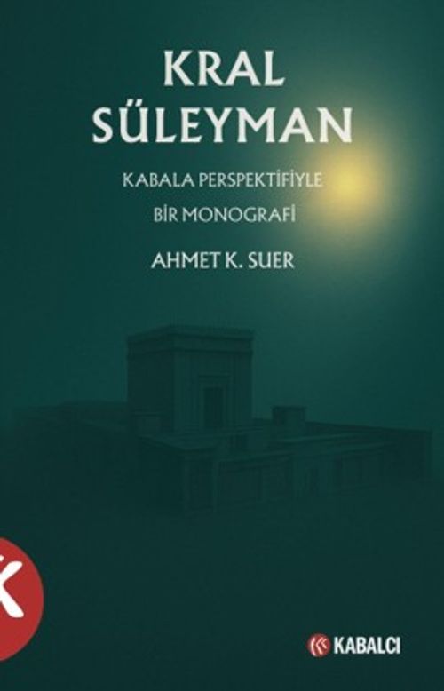 Kral Süleyman & Kabala Perspektifiyle Bir Monografi