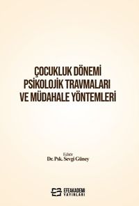 Çocukluk Dönemi Psikolojik Travmaları ve Müdahale Yöntemleri