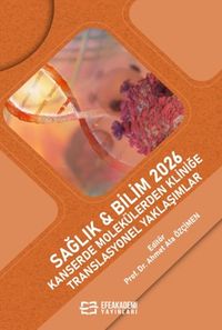 Sağlık - Bilim 2026:  Kanserde Molekülerden Kliniğe Translasyonel Yaklaşımlar