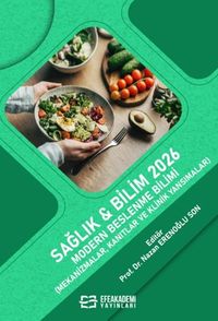 Sağlık - Bilim 2026: Modern Beslenme Bilimi (Mekanizmalar, Kanıtlar ve Klinik Yansımalar)