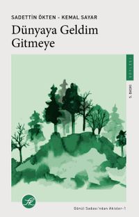 Dünyaya Geldim Gitmeye / Gönül Sadası'ndan Akisler 1
