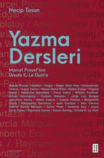 Yazma Dersleri & Marcel Proust'tan Ursula K. Le Guin'e