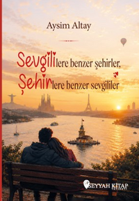 Sevgililere Benzer Şehirler Şehirlere Benzer Sevgililer