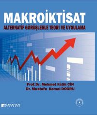 Makro İktisat Alternatif Görüşlerle Teori ve Uygulama