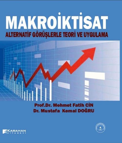 Makro İktisat Alternatif Görüşlerle Teori ve Uygulama