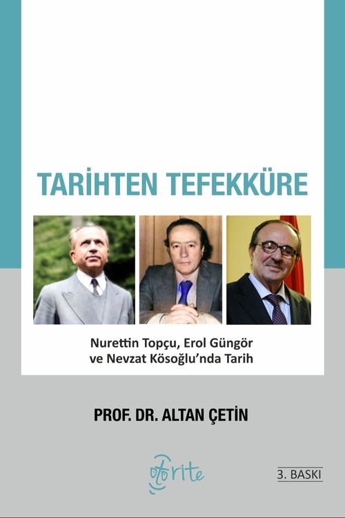 Tarihten Tefekküre & Nurettin Topçu, Erol Güngör ve Nevzat Kösoğlu'nda Tarih