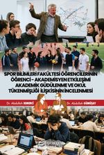 Spor Bilimleri Fakültesi Öğrencilerinin Öğrenci-Akademisyen Etkileşimi Akademik Güdülenme ve Okul Tükenmişliği İlişkisinin İncelenmesi
