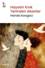 Hayatın Kırık Yerinden Akanlar