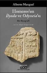 Homeros'un İlyada ve Odysseia'sı & Bir Biyografi